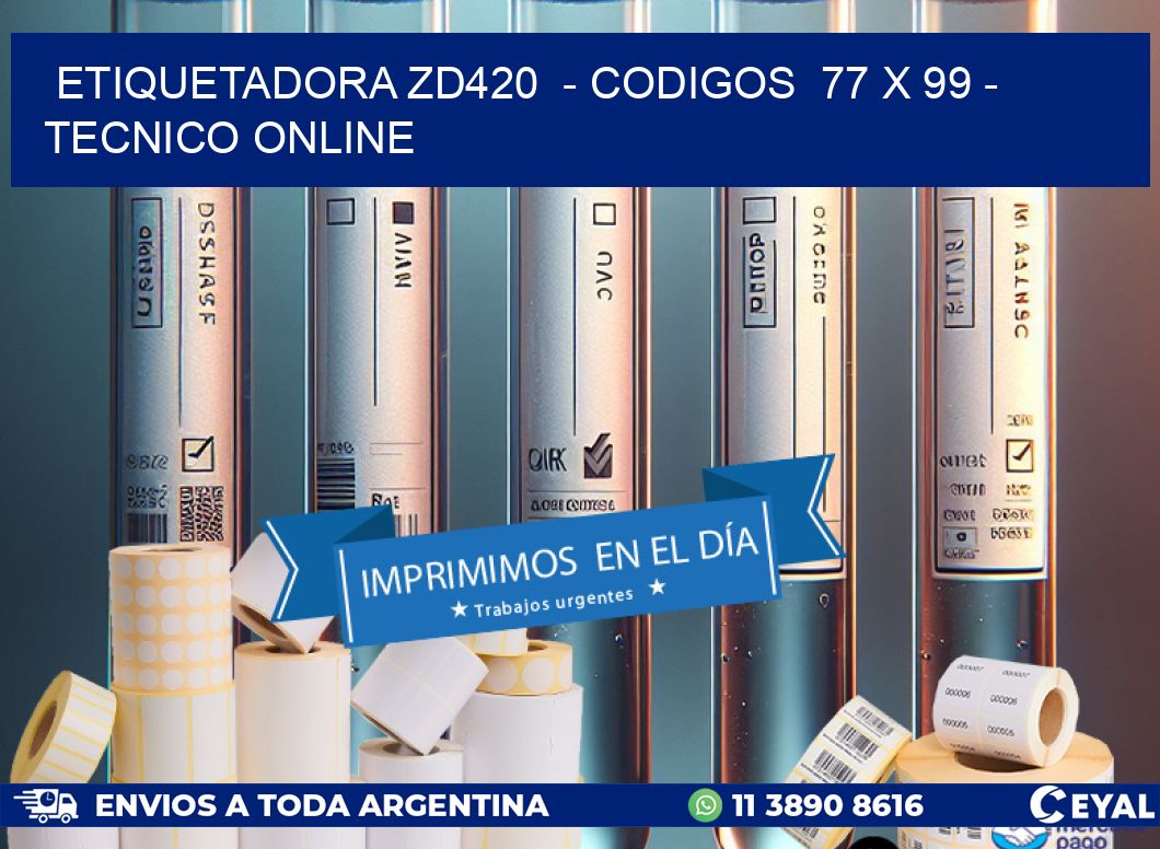 ETIQUETADORA ZD420  - CODIGOS  77 x 99 - TECNICO ONLINE