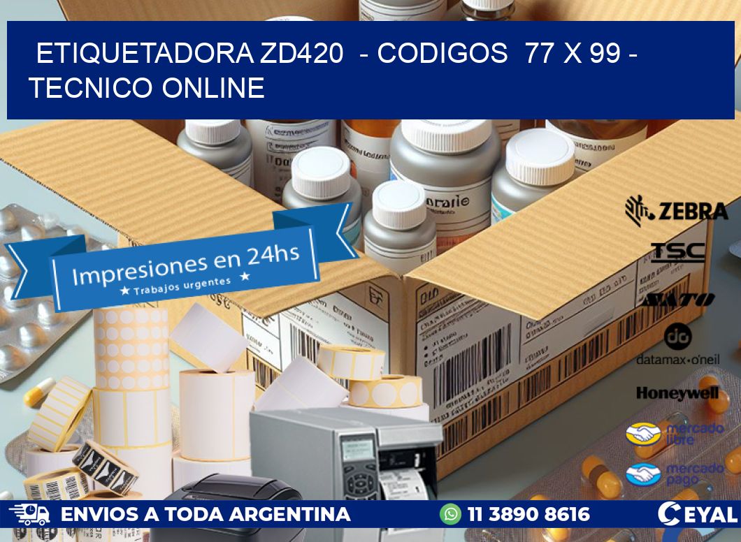 ETIQUETADORA ZD420  - CODIGOS  77 x 99 - TECNICO ONLINE