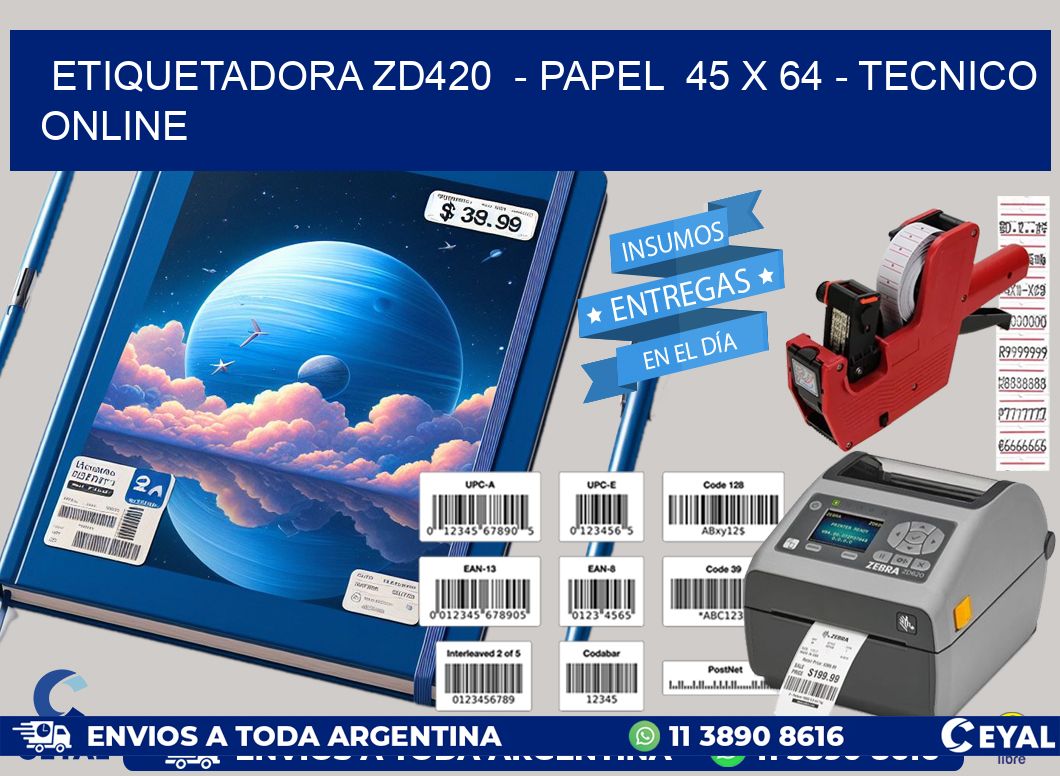 ETIQUETADORA ZD420  - PAPEL  45 x 64 - TECNICO ONLINE