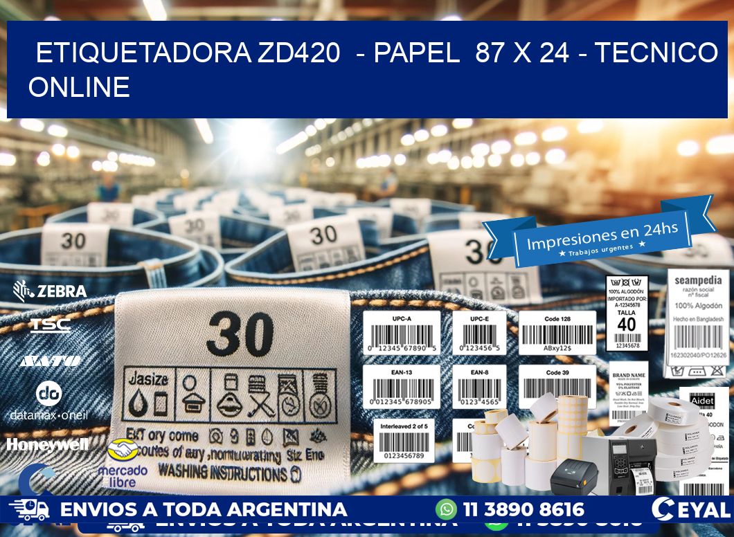 ETIQUETADORA ZD420  - PAPEL  87 x 24 - TECNICO ONLINE