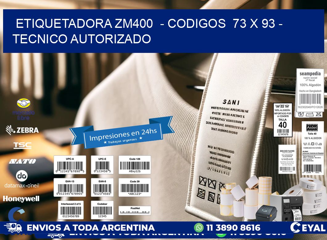 ETIQUETADORA ZM400  – CODIGOS  73 x 93 – TECNICO AUTORIZADO