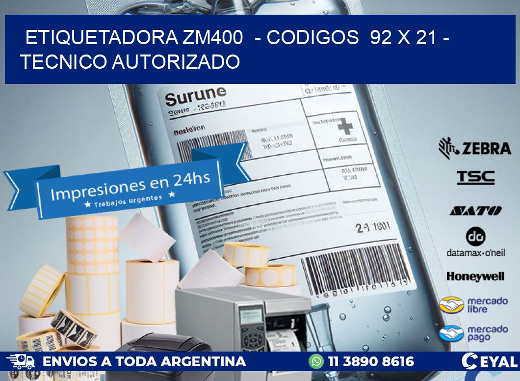 ETIQUETADORA ZM400  - CODIGOS  92 x 21 - TECNICO AUTORIZADO