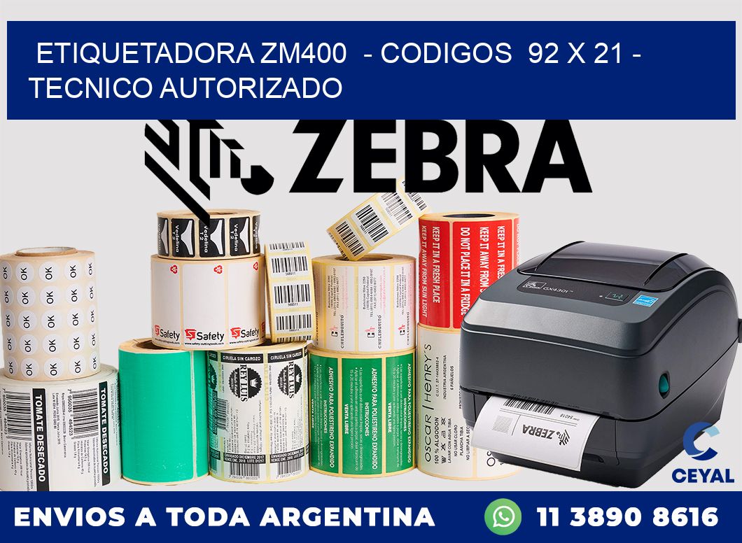 ETIQUETADORA ZM400  - CODIGOS  92 x 21 - TECNICO AUTORIZADO