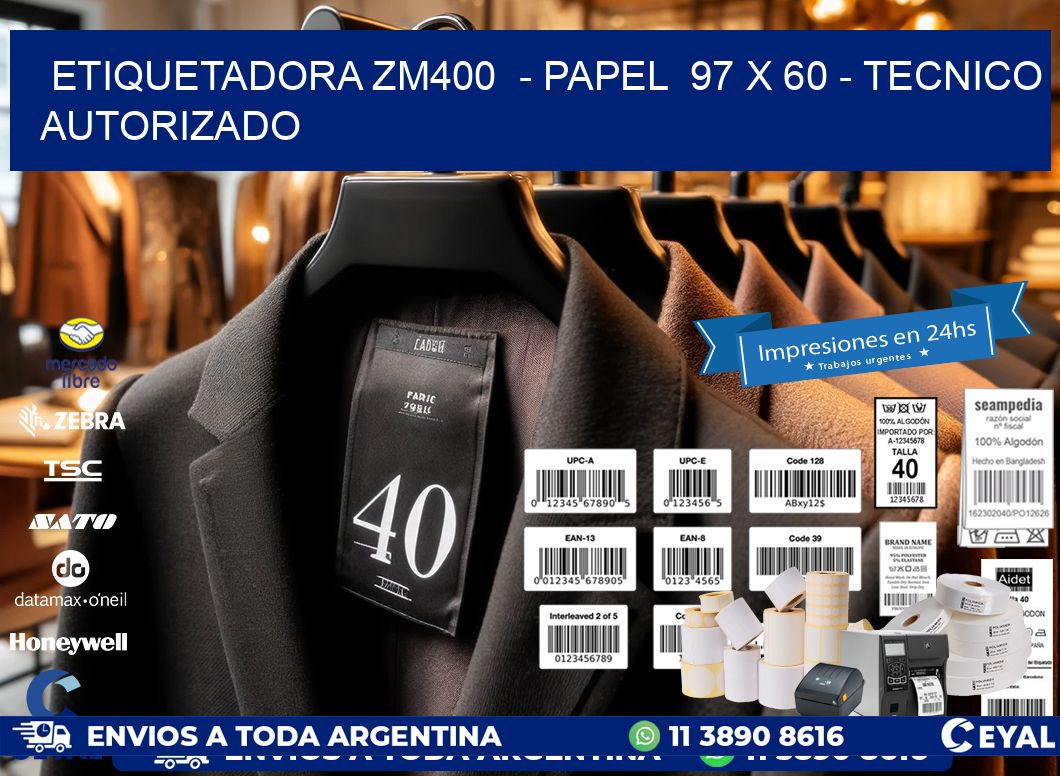 ETIQUETADORA ZM400  - PAPEL  97 x 60 - TECNICO AUTORIZADO