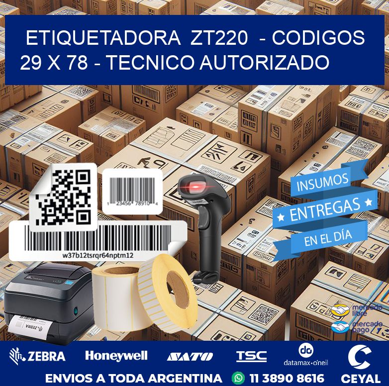 ETIQUETADORA  ZT220  – CODIGOS  29 x 78 – TECNICO AUTORIZADO