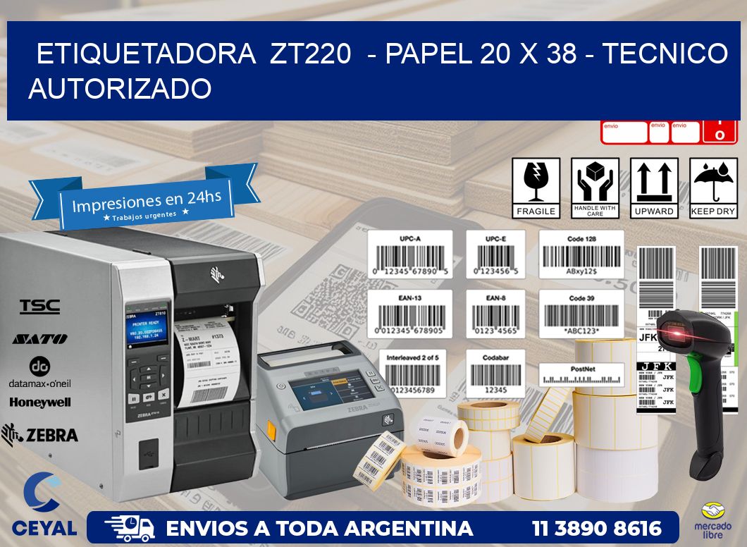 ETIQUETADORA  ZT220  - PAPEL 20 x 38 - TECNICO AUTORIZADO