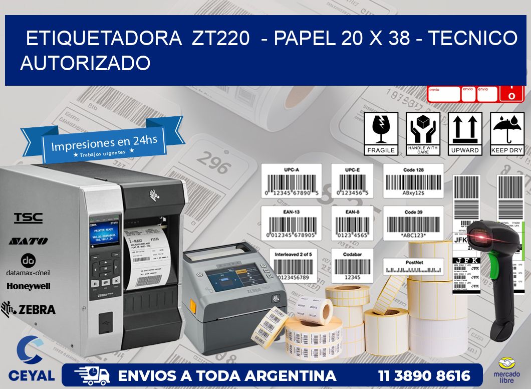 ETIQUETADORA  ZT220  – PAPEL 20 x 38 – TECNICO AUTORIZADO