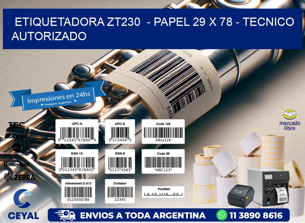 ETIQUETADORA ZT230  - PAPEL 29 x 78 - TECNICO AUTORIZADO