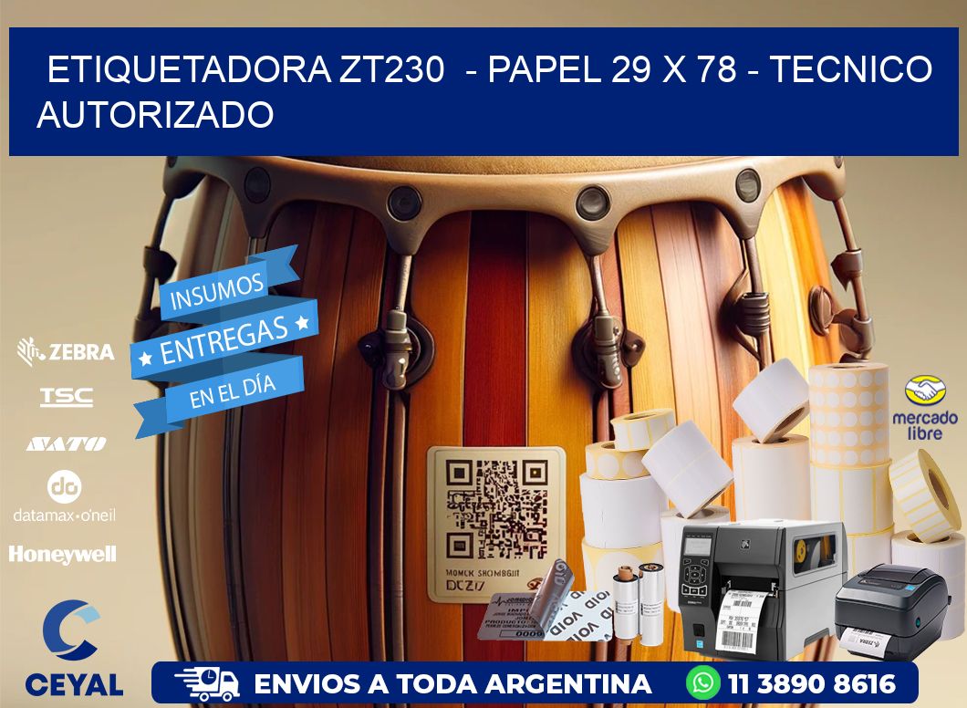 ETIQUETADORA ZT230  - PAPEL 29 x 78 - TECNICO AUTORIZADO