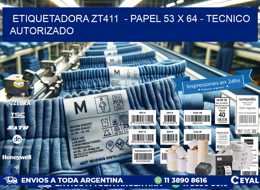 ETIQUETADORA ZT411 - PAPEL 53 x 64 - TECNICO AUTORIZADO