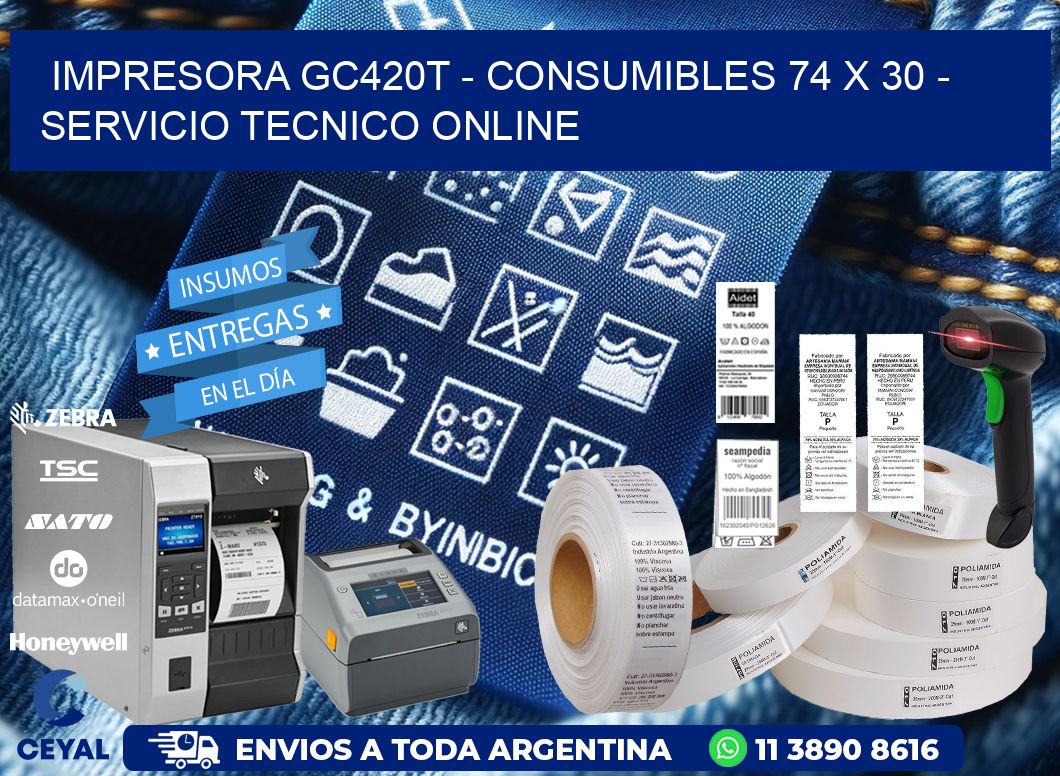 IMPRESORA GC420T – CONSUMIBLES 74 x 30 – SERVICIO TECNICO ONLINE
