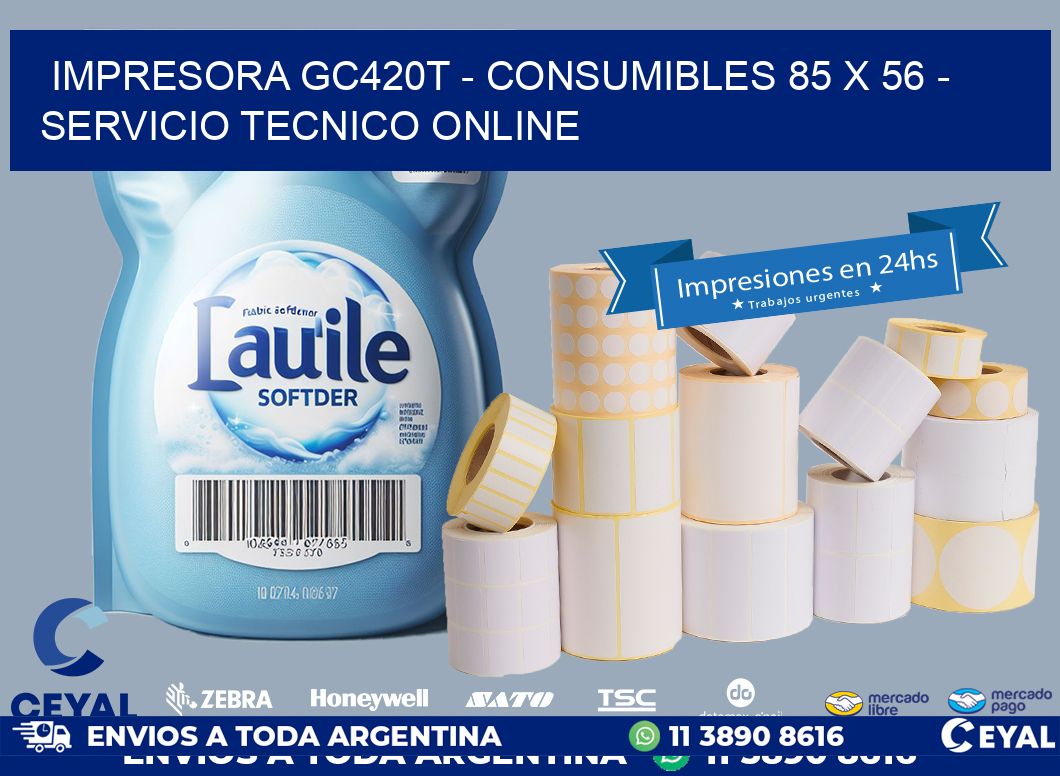 IMPRESORA GC420T - CONSUMIBLES 85 x 56 - SERVICIO TECNICO ONLINE