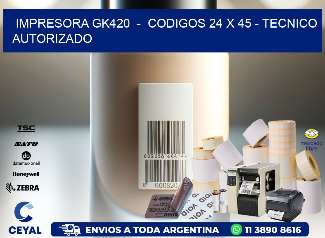 IMPRESORA GK420  -  CODIGOS 24 x 45 - TECNICO AUTORIZADO