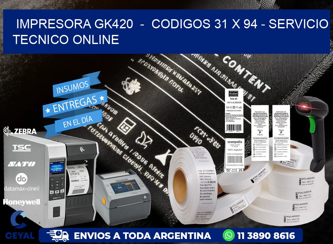 IMPRESORA GK420  –  CODIGOS 31 x 94 – SERVICIO TECNICO ONLINE