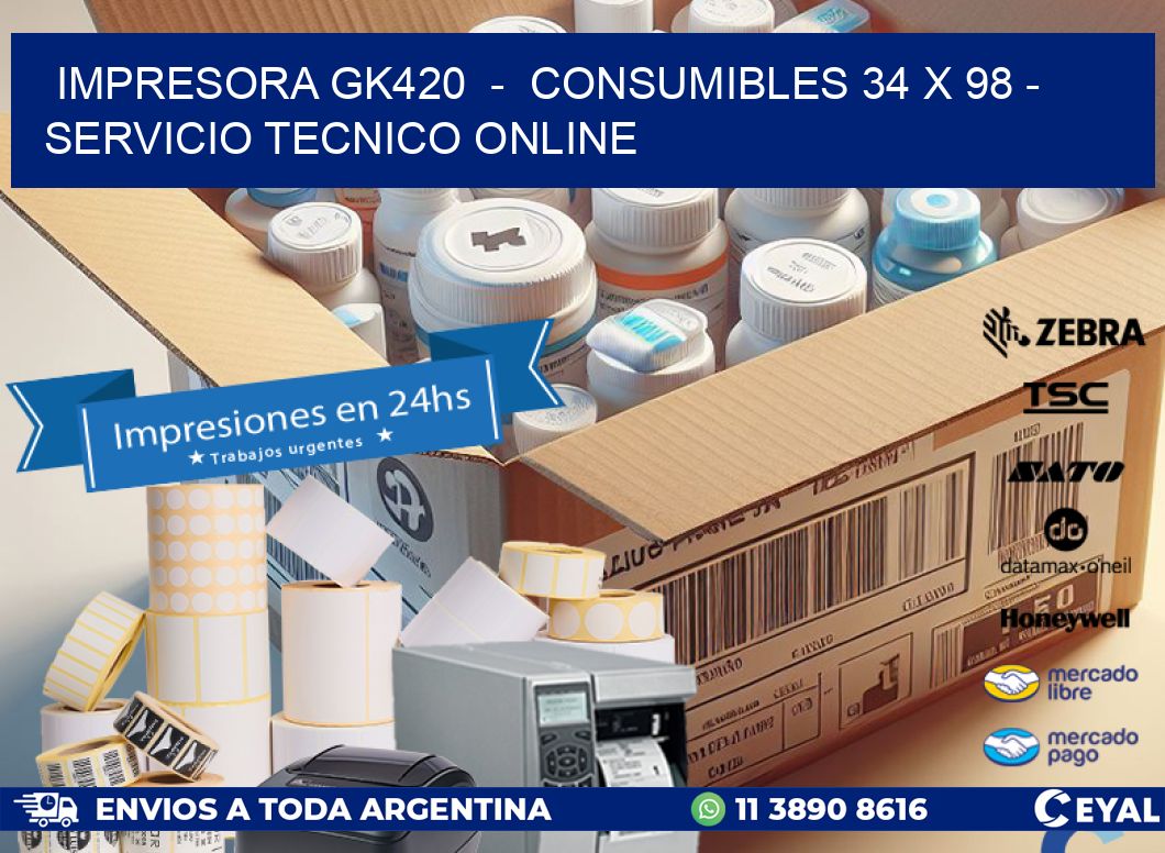 IMPRESORA GK420  -  CONSUMIBLES 34 x 98 - SERVICIO TECNICO ONLINE