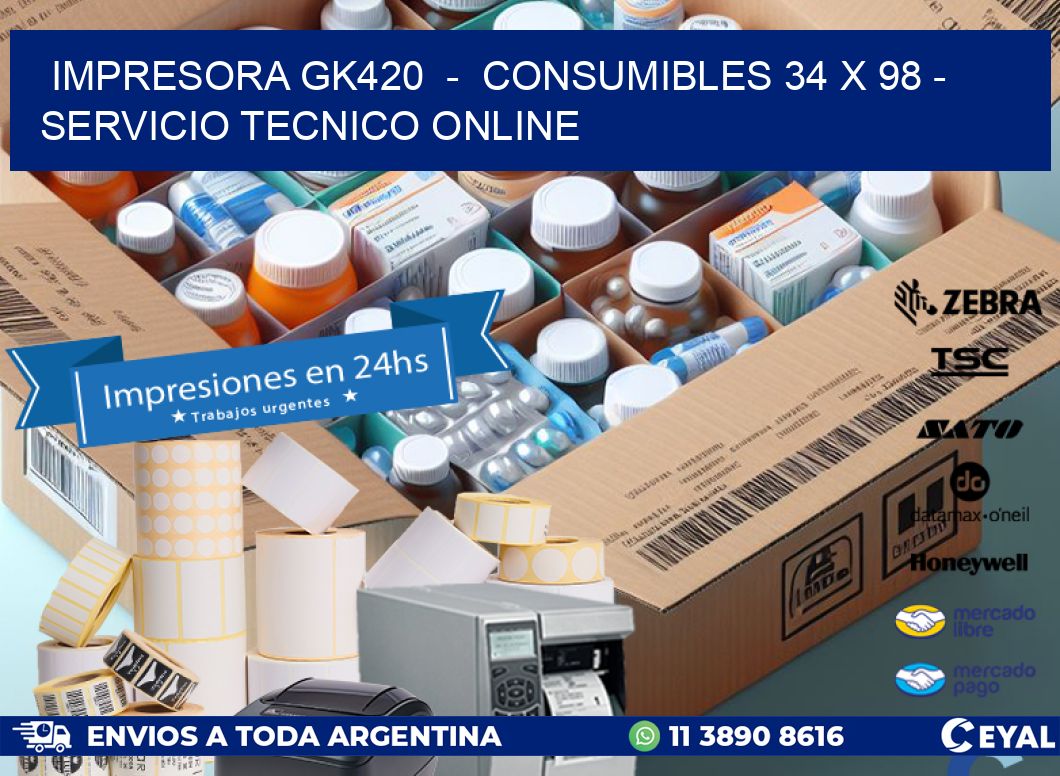 IMPRESORA GK420  -  CONSUMIBLES 34 x 98 - SERVICIO TECNICO ONLINE