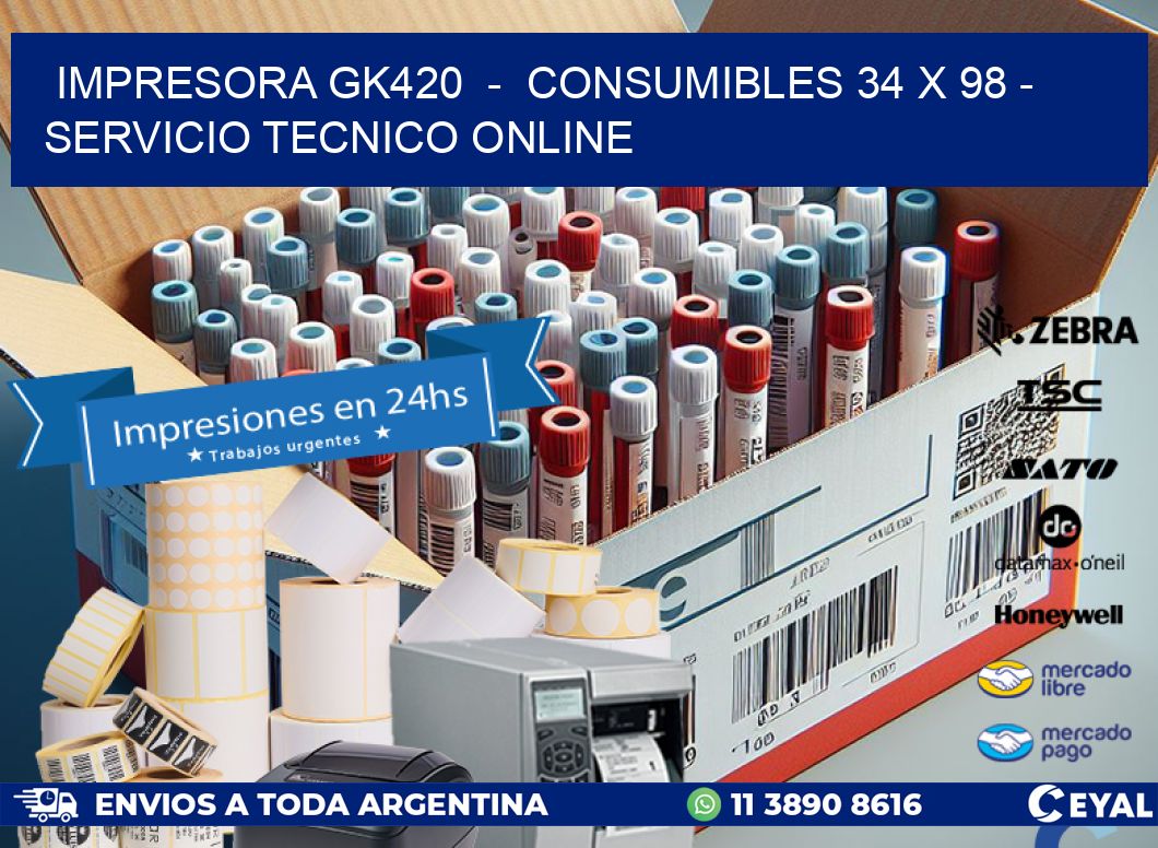 IMPRESORA GK420  –  CONSUMIBLES 34 x 98 – SERVICIO TECNICO ONLINE