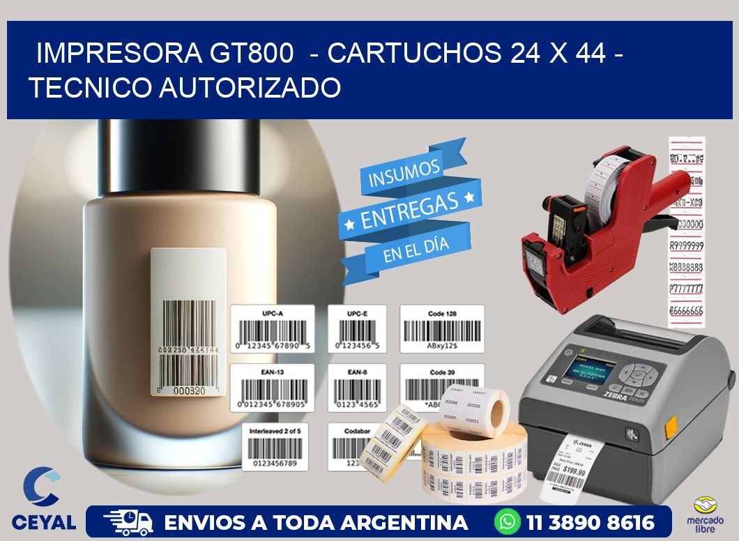 IMPRESORA GT800  – CARTUCHOS 24 x 44 – TECNICO AUTORIZADO