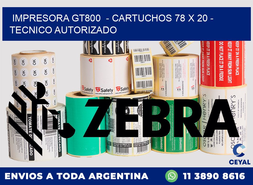 IMPRESORA GT800  - CARTUCHOS 78 x 20 - TECNICO AUTORIZADO