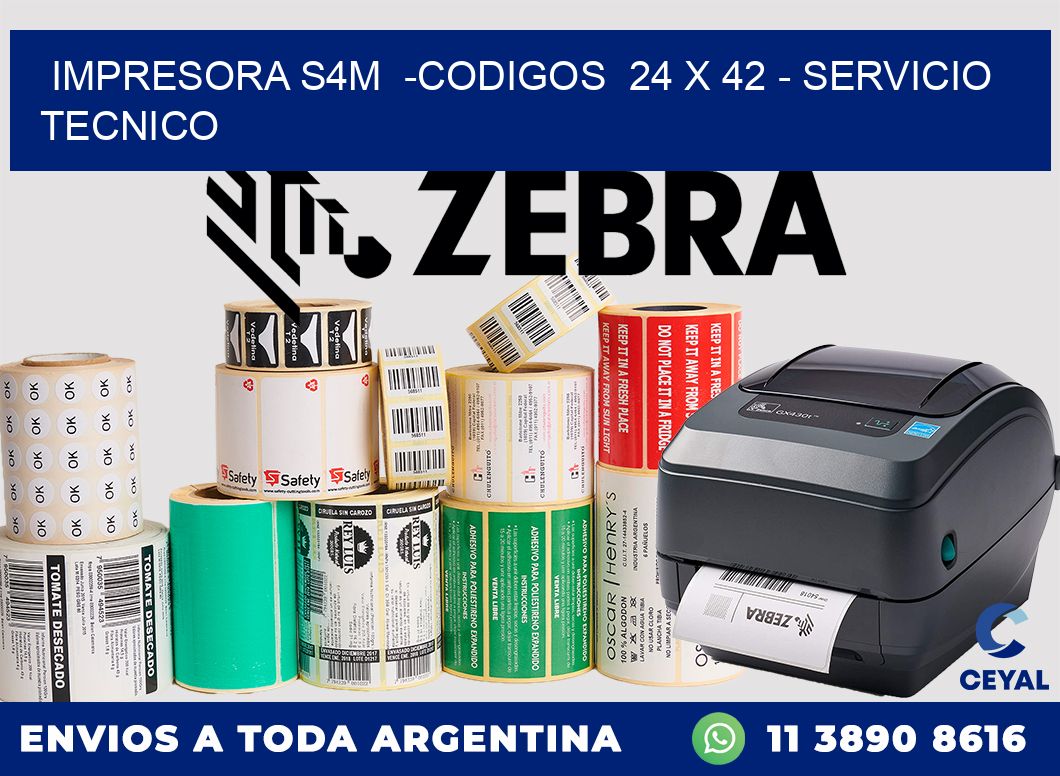 IMPRESORA S4M  -CODIGOS  24 x 42 - SERVICIO TECNICO