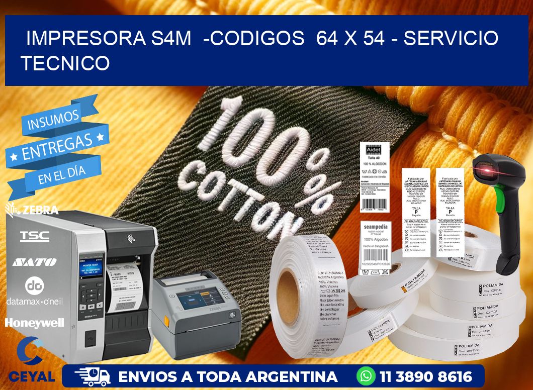 IMPRESORA S4M  -CODIGOS  64 x 54 - SERVICIO TECNICO