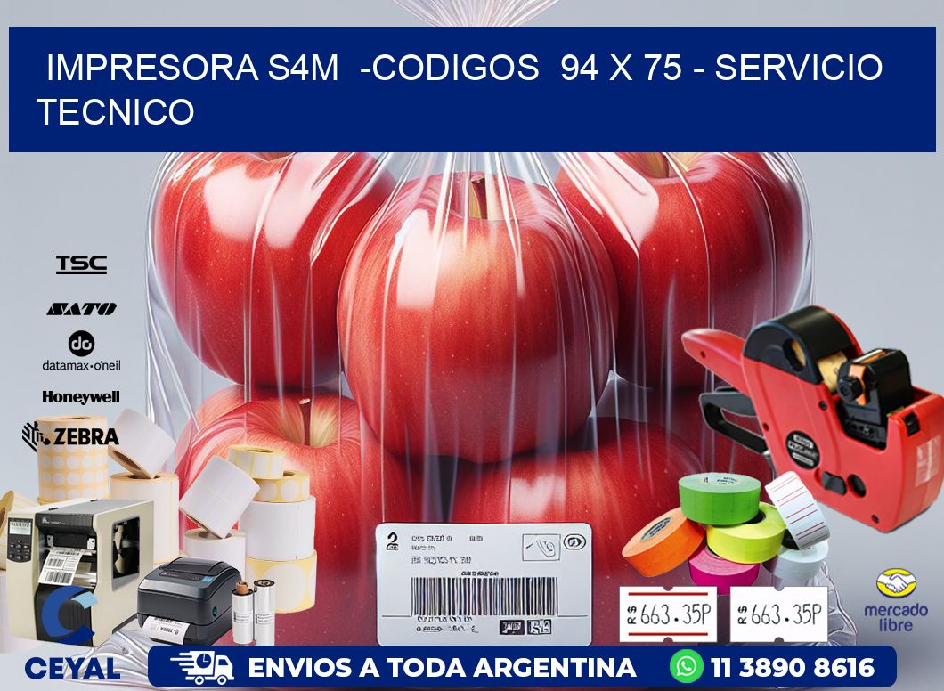 IMPRESORA S4M  -CODIGOS  94 x 75 - SERVICIO TECNICO