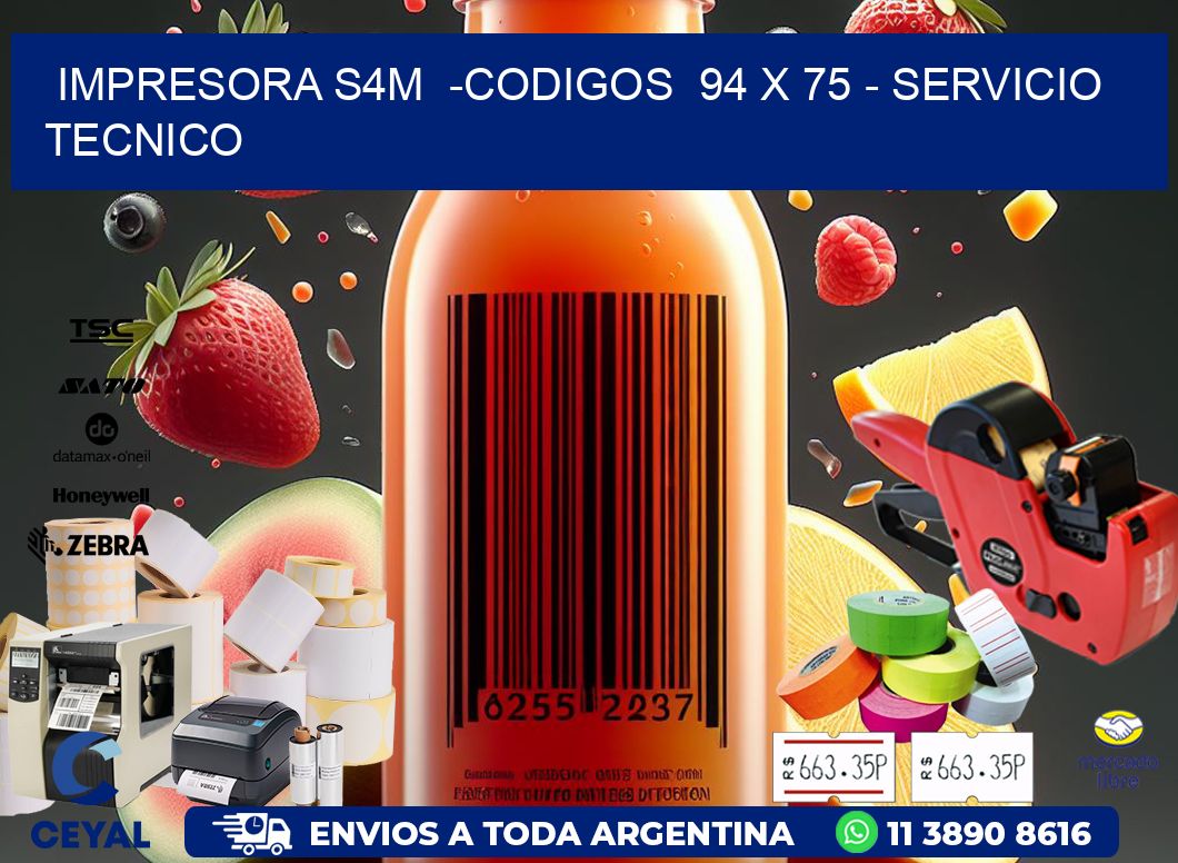 IMPRESORA S4M  -CODIGOS  94 x 75 - SERVICIO TECNICO