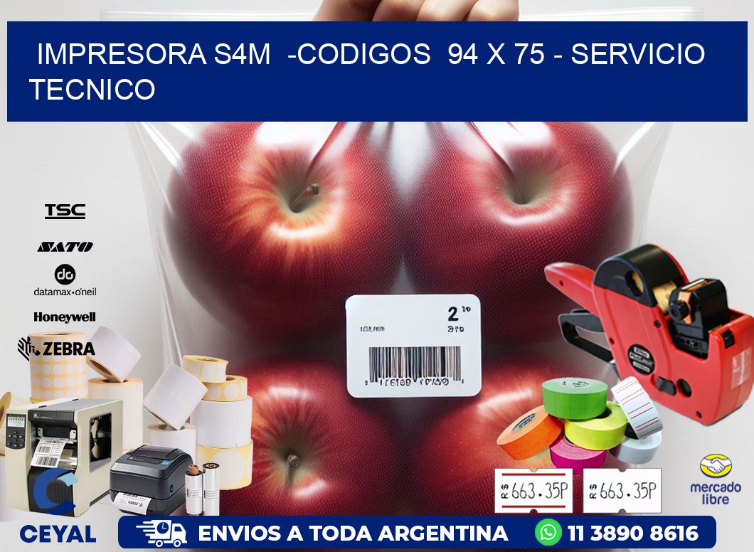 IMPRESORA S4M  -CODIGOS  94 x 75 - SERVICIO TECNICO