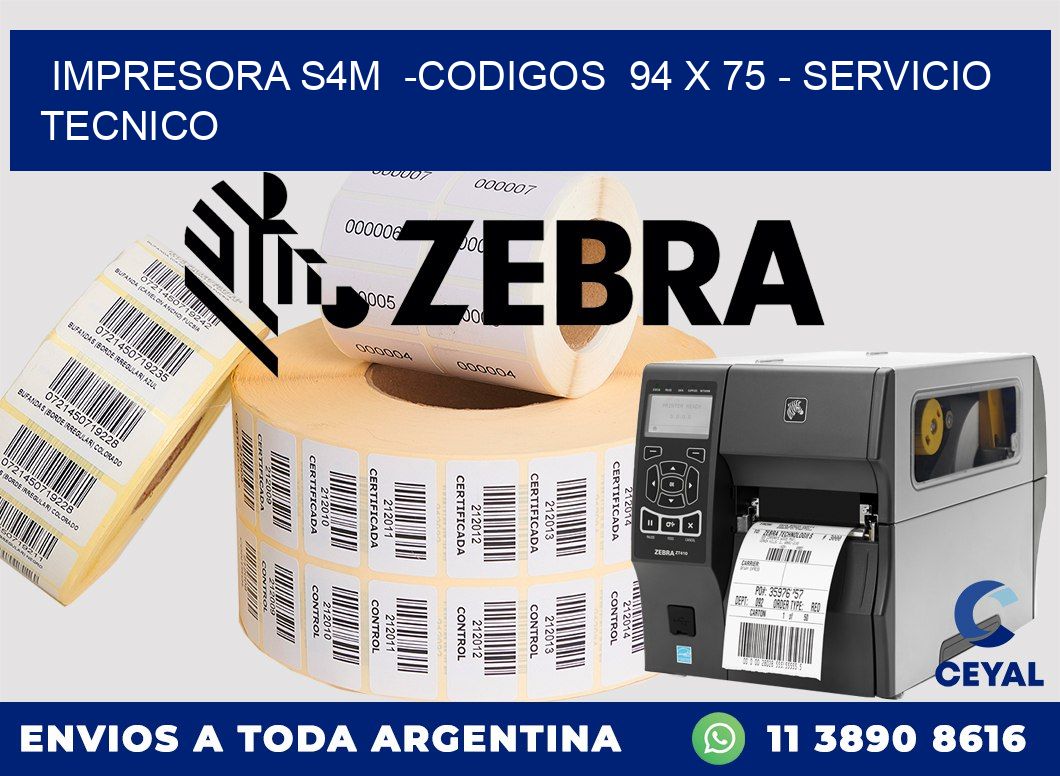 IMPRESORA S4M  -CODIGOS  94 x 75 - SERVICIO TECNICO