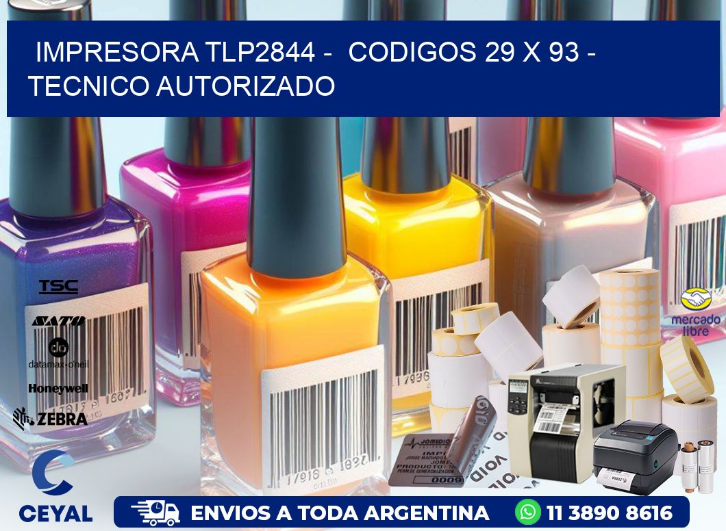 IMPRESORA TLP2844 -  CODIGOS 29 x 93 - TECNICO AUTORIZADO