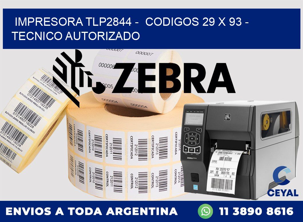 IMPRESORA TLP2844 -  CODIGOS 29 x 93 - TECNICO AUTORIZADO