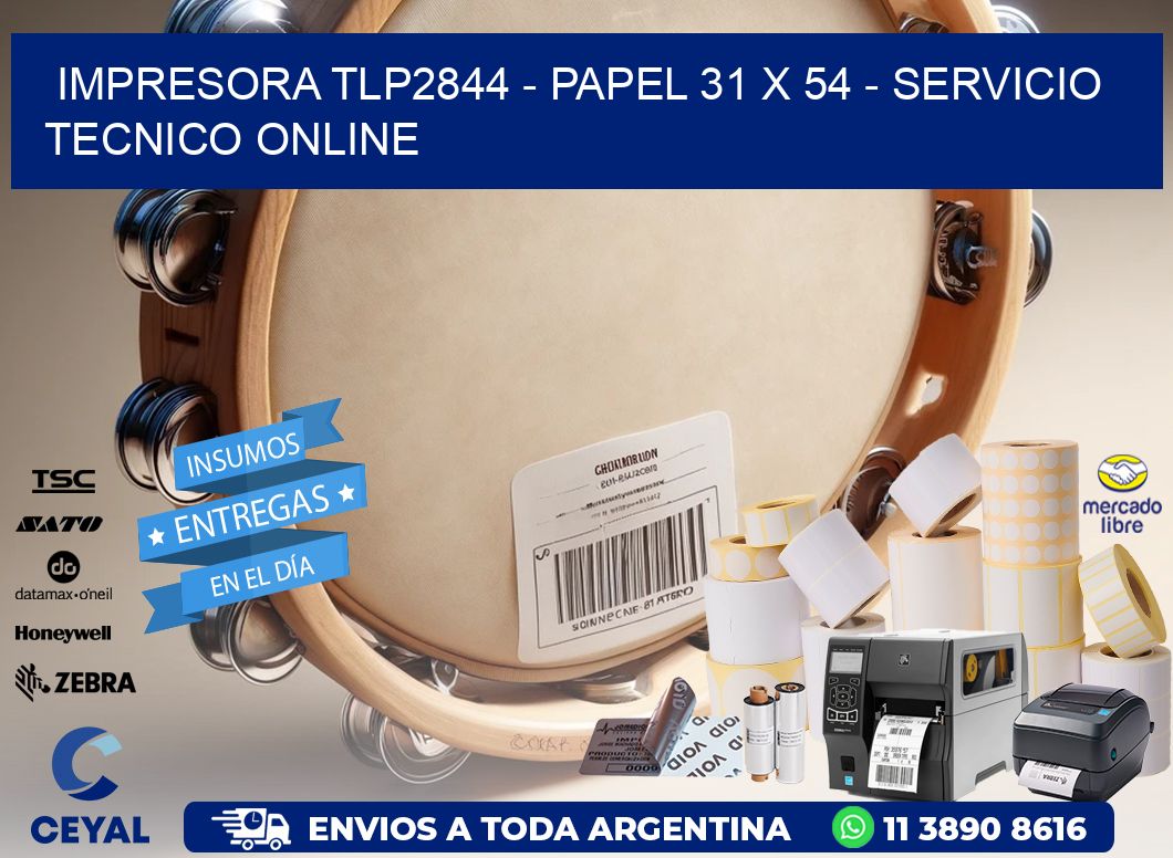 IMPRESORA TLP2844 - PAPEL 31 x 54 - SERVICIO TECNICO ONLINE
