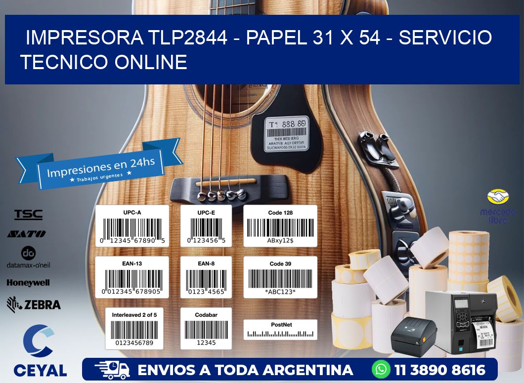IMPRESORA TLP2844 - PAPEL 31 x 54 - SERVICIO TECNICO ONLINE