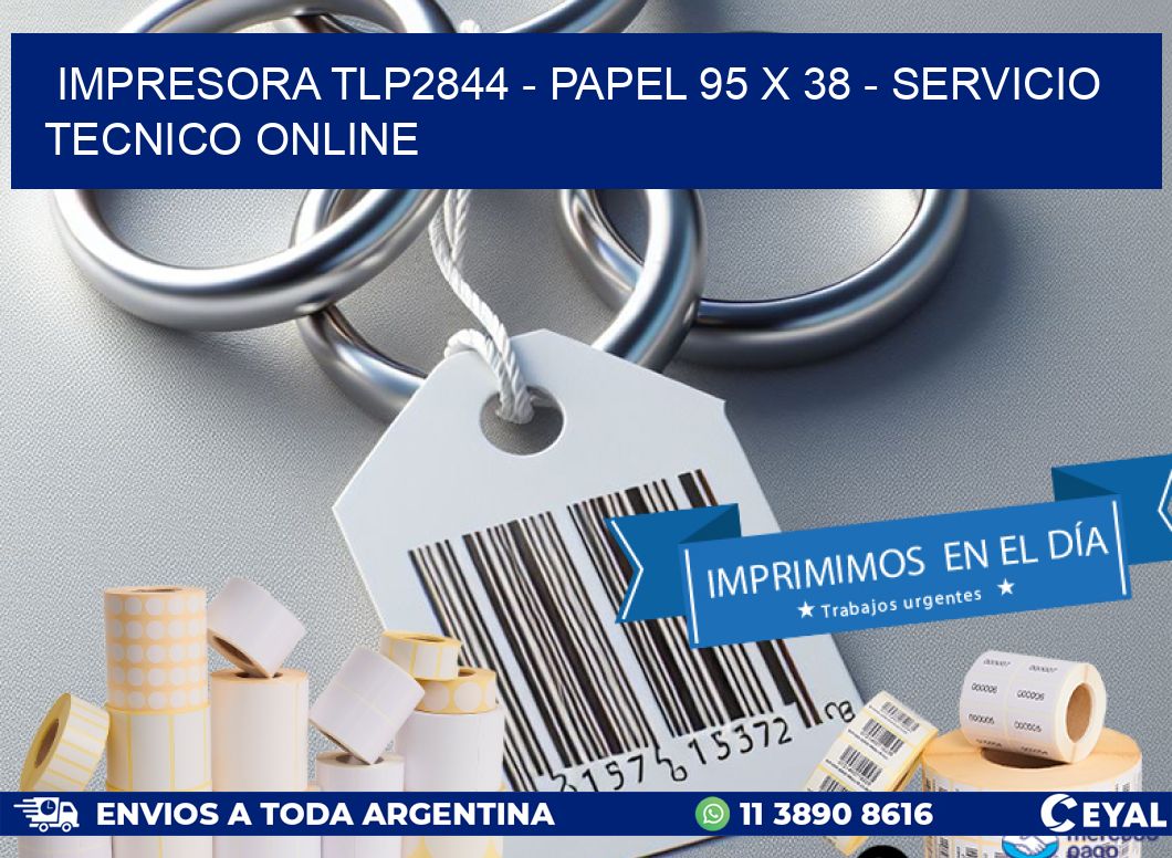 IMPRESORA TLP2844 - PAPEL 95 x 38 - SERVICIO TECNICO ONLINE