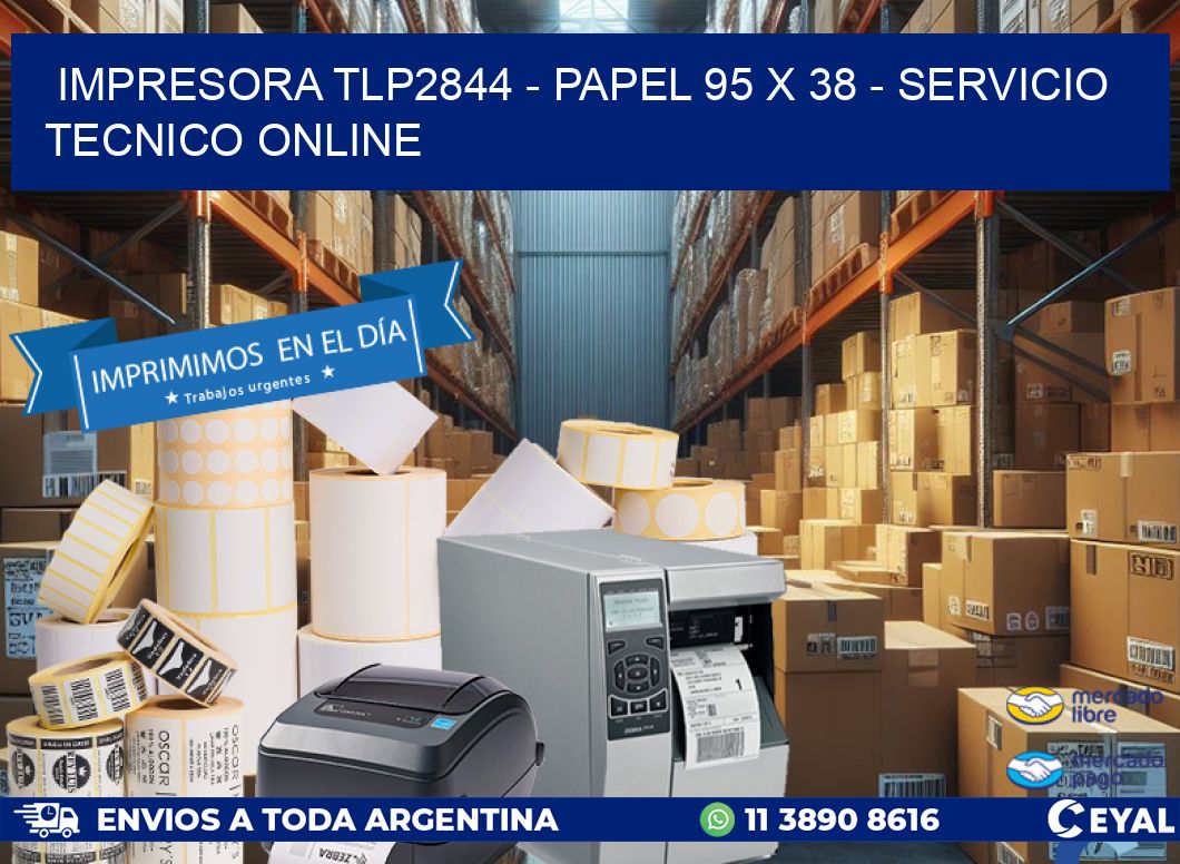 IMPRESORA TLP2844 – PAPEL 95 x 38 – SERVICIO TECNICO ONLINE