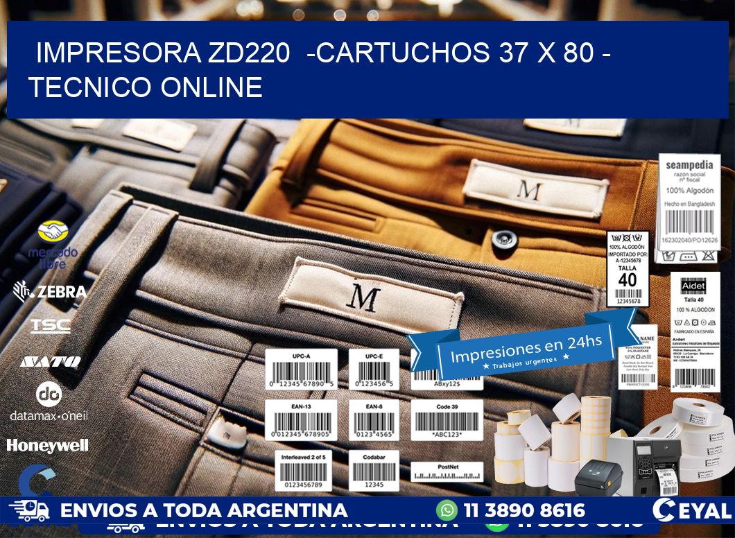 IMPRESORA ZD220  -CARTUCHOS 37 x 80 - TECNICO ONLINE