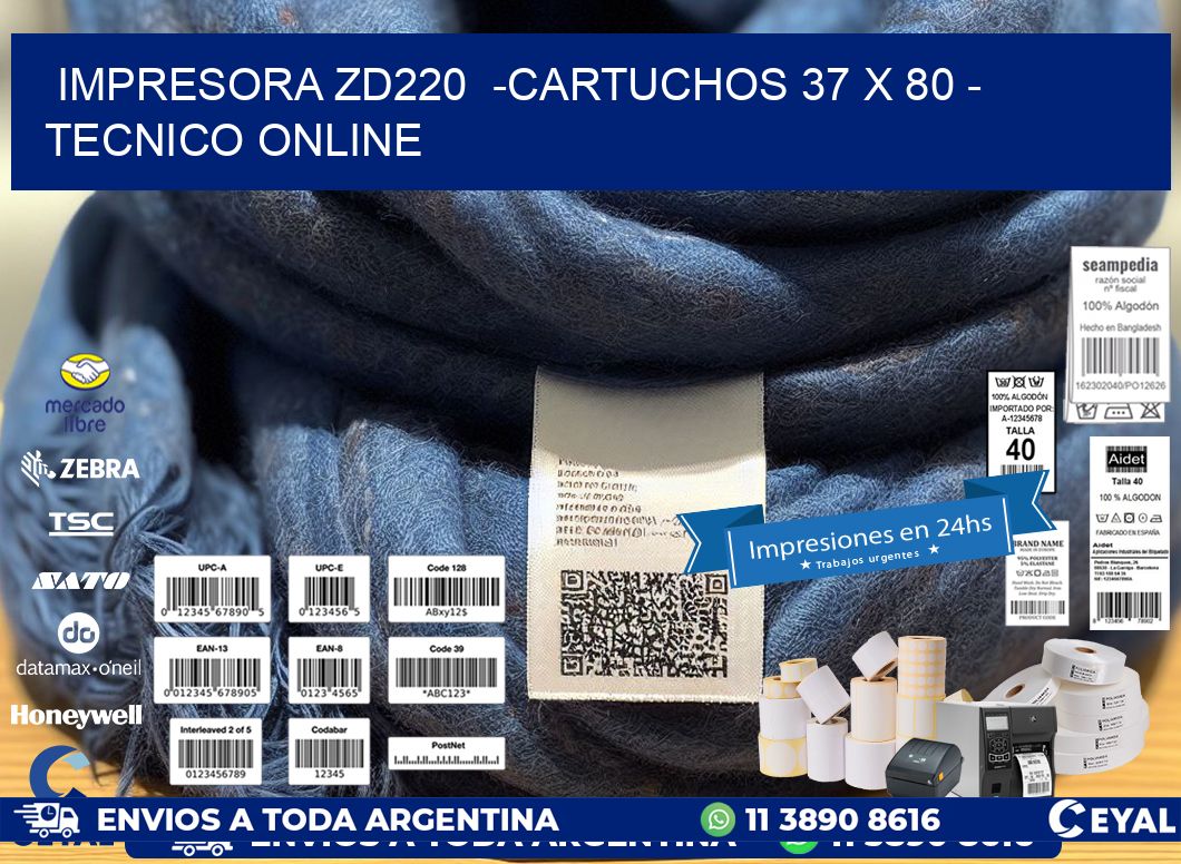 IMPRESORA ZD220  -CARTUCHOS 37 x 80 - TECNICO ONLINE