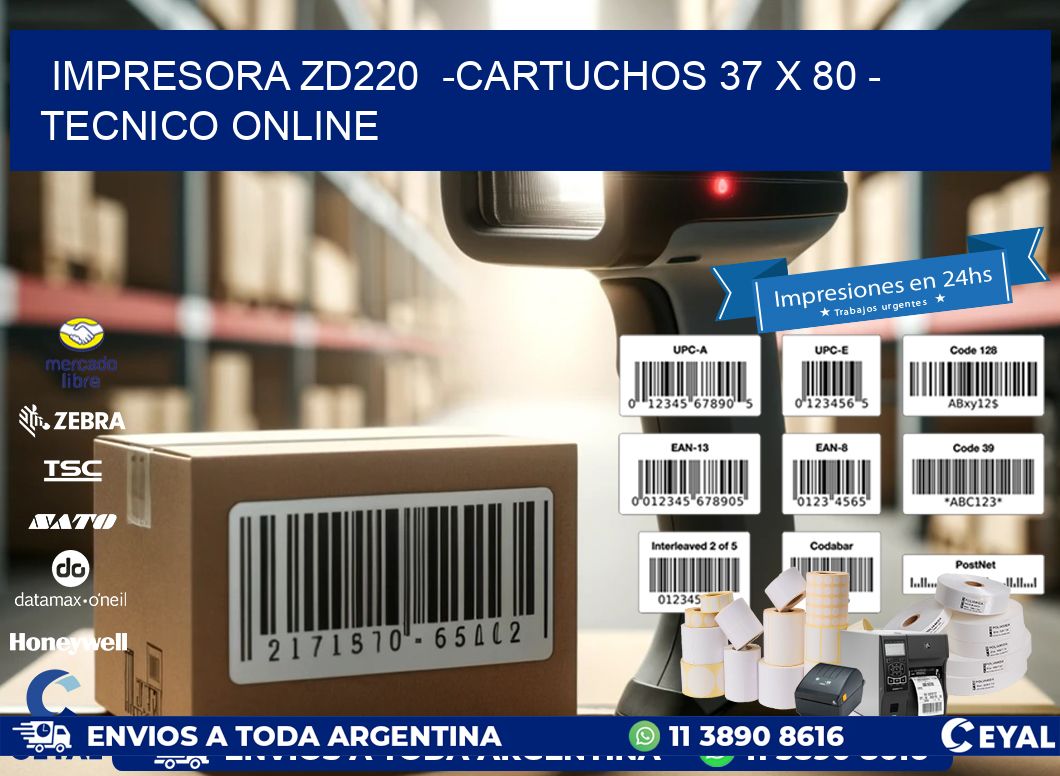 IMPRESORA ZD220  -CARTUCHOS 37 x 80 - TECNICO ONLINE