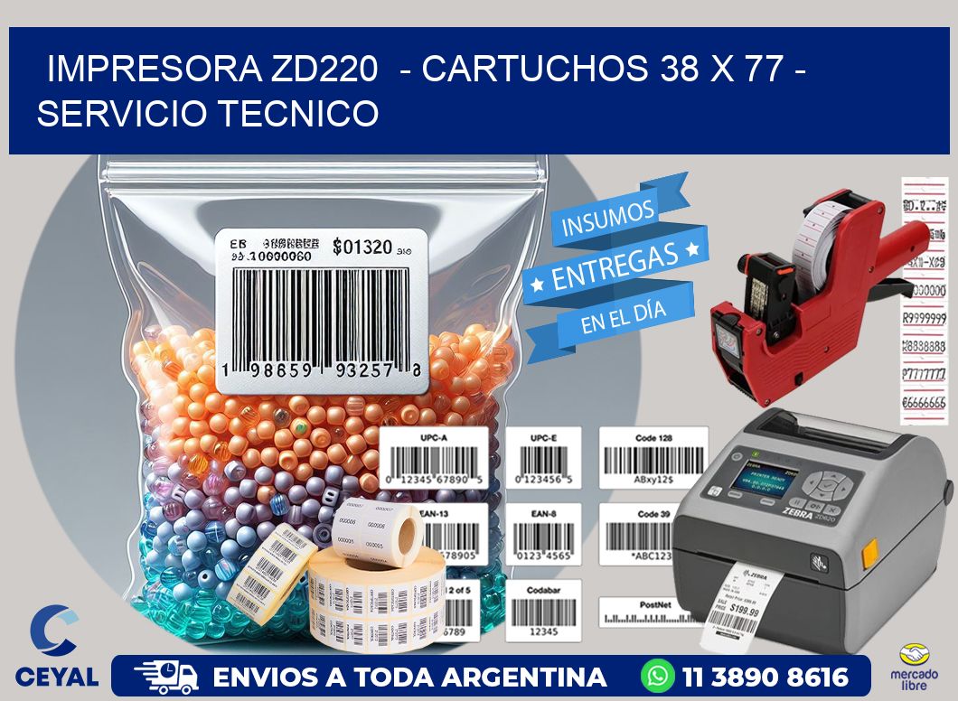 IMPRESORA ZD220  - CARTUCHOS 38 x 77 - SERVICIO TECNICO