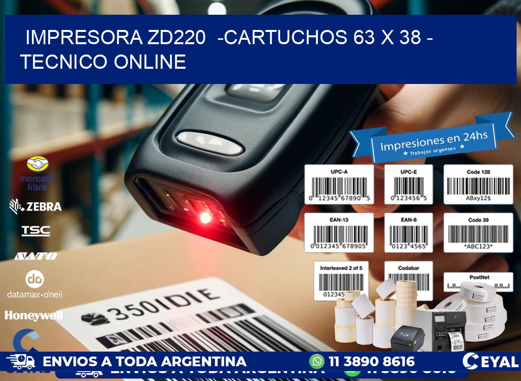 IMPRESORA ZD220  -CARTUCHOS 63 x 38 - TECNICO ONLINE