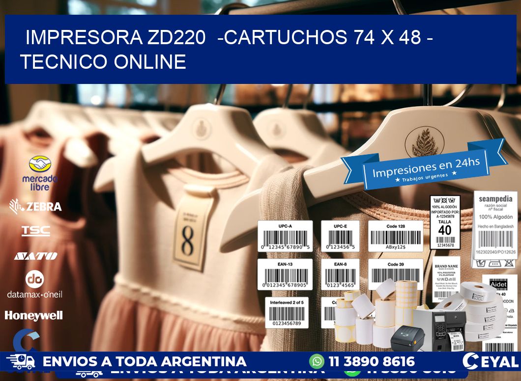 IMPRESORA ZD220  -CARTUCHOS 74 x 48 - TECNICO ONLINE