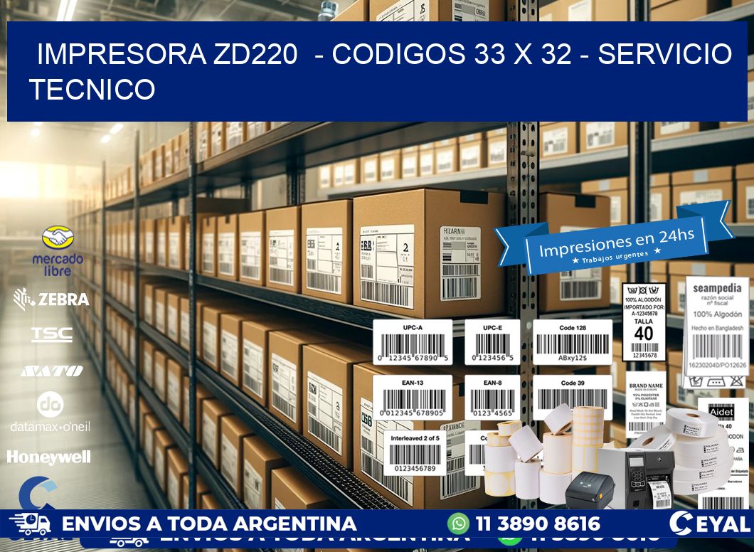 IMPRESORA ZD220  - CODIGOS 33 x 32 - SERVICIO TECNICO