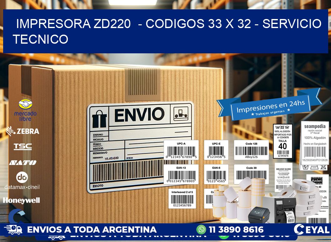 IMPRESORA ZD220  – CODIGOS 33 x 32 – SERVICIO TECNICO