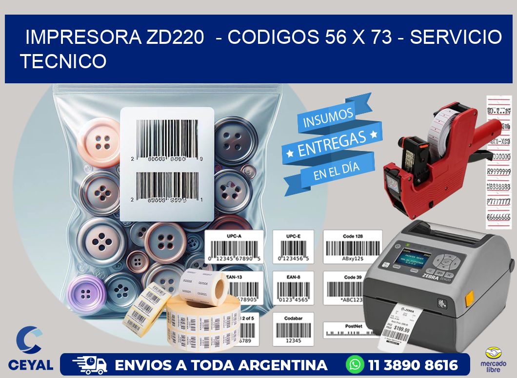 IMPRESORA ZD220  - CODIGOS 56 x 73 - SERVICIO TECNICO