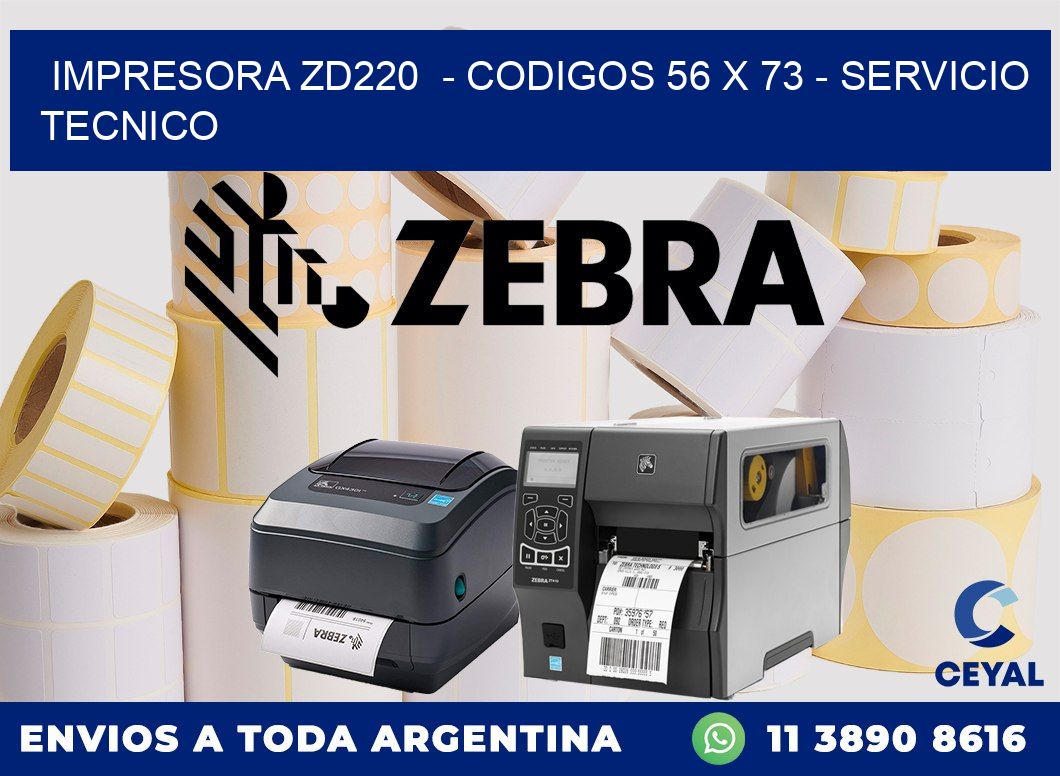 IMPRESORA ZD220  - CODIGOS 56 x 73 - SERVICIO TECNICO