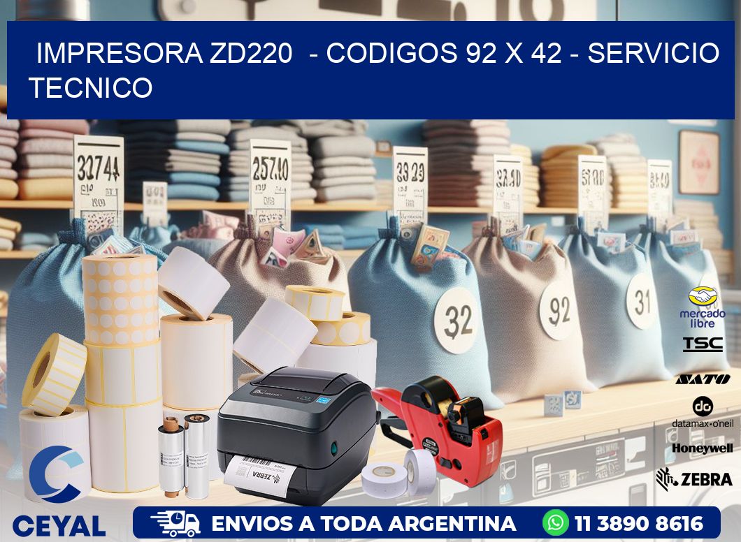 IMPRESORA ZD220  - CODIGOS 92 x 42 - SERVICIO TECNICO