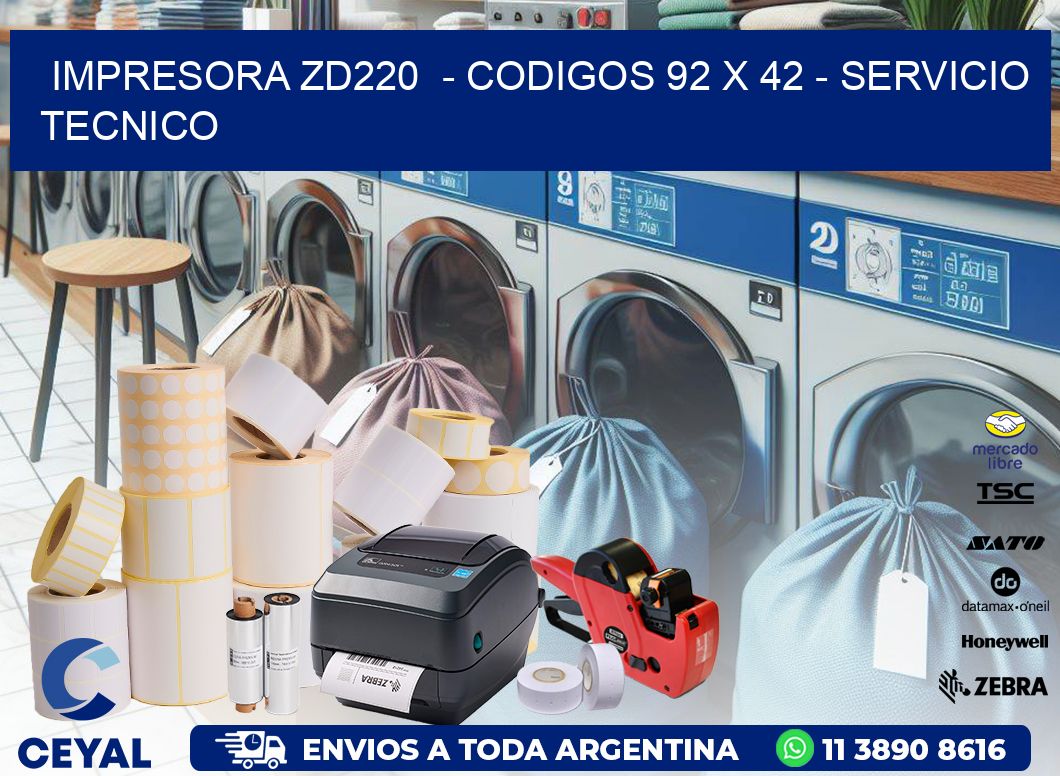 IMPRESORA ZD220  - CODIGOS 92 x 42 - SERVICIO TECNICO