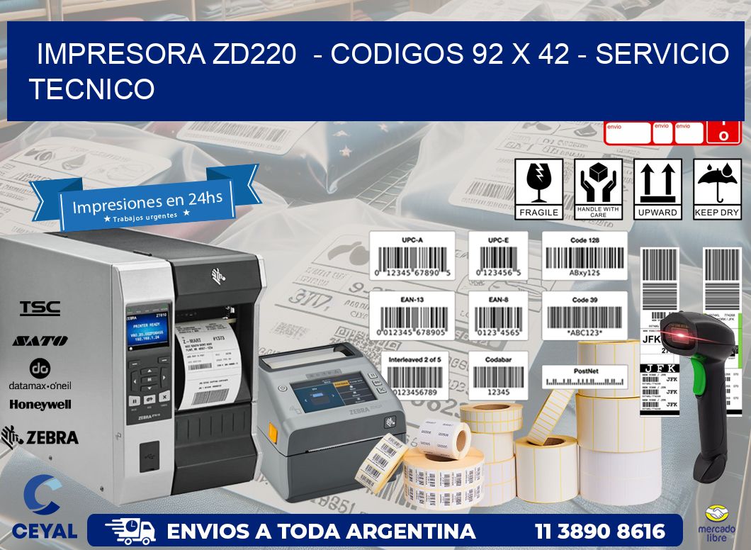 IMPRESORA ZD220  - CODIGOS 92 x 42 - SERVICIO TECNICO