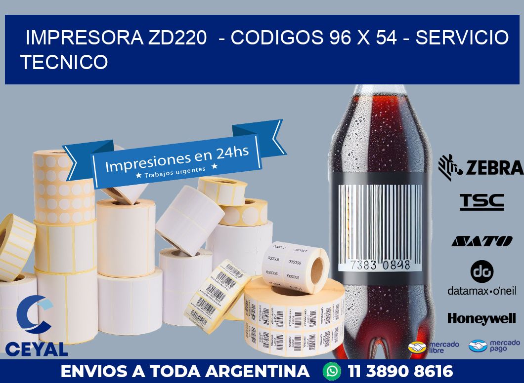 IMPRESORA ZD220  – CODIGOS 96 x 54 – SERVICIO TECNICO