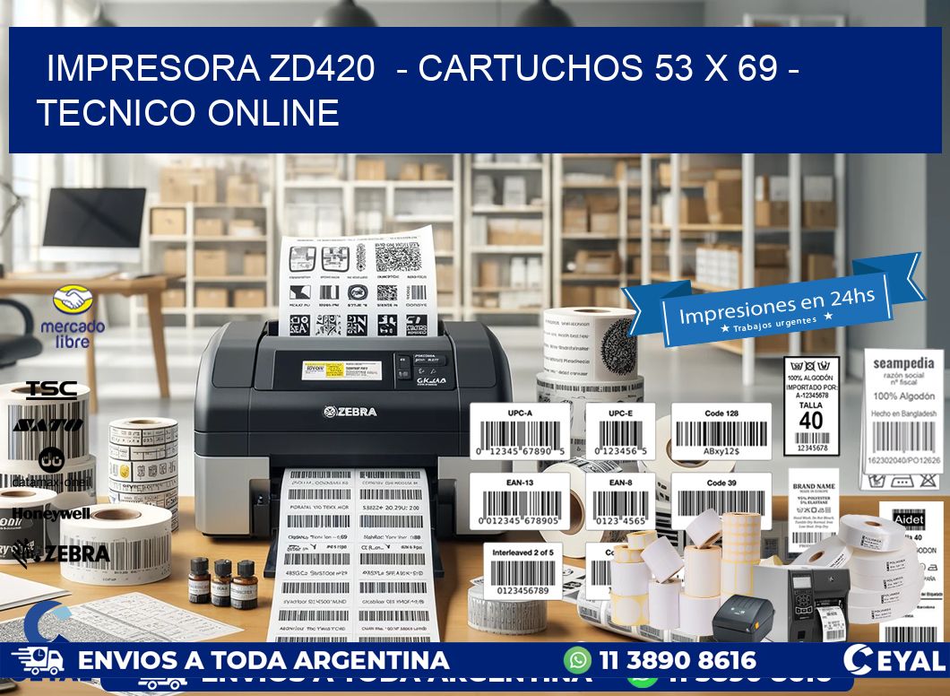 IMPRESORA ZD420  - CARTUCHOS 53 x 69 - TECNICO ONLINE